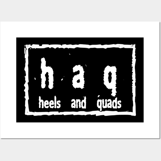 hAq 4 Life Wall Art by Heels and Quads Media